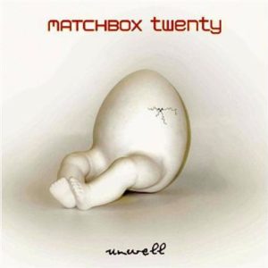 Matchbox Twenty - Unwell